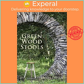 Sách - Green Wood Stools by Alison Ospina (UK edition, paperback)