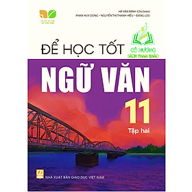 Sách - Để học tốt Ngữ văn 11 - tập 2 (Kết nối tri thức với cuộc sống) - ĐN