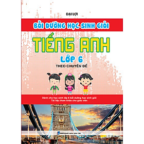 Nơi bán Bồi Dưỡng Học Sinh Giỏi Tiếng Anh Lớp 6 Theo Chuyên Đề (Tái Bản) - Giá Từ -1đ