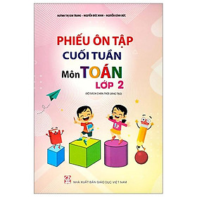 Phiếu Ôn Tập Cuối Tuần - Môn Toán - Lớp 2 - Chân Trời Sáng Tạo (2023)