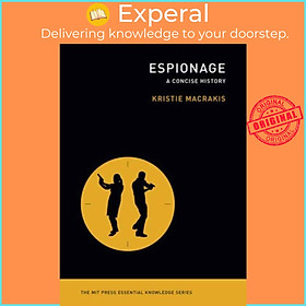 Sách - Espionage - The MIT Press Essential Knowledge series by Kristie Macrakis (UK edition, paperback)