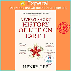 Sách - A (Very) Short History of Life On Earth - 4.6 Billion Years in 12 Chapters by Henry Gee (UK edition, paperback)