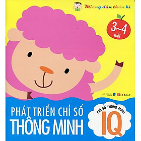 Nơi bán Chỉ Số Thông Minh IQ - Phát Triển Chỉ Số Thông Minh - Miếng Dán Thần Kì - Từ 3 Đến 4 Tuổi (Tái Bản) - Giá Từ -1đ