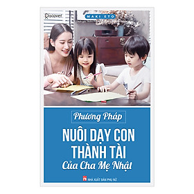 Nơi bán Phương Pháp Nuôi Dạy Con Thành Tài Của Cha Mẹ Nhật (Tái Bản) - Giá Từ -1đ