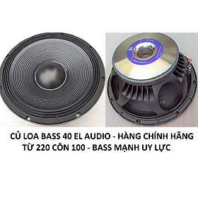 Mua CỦ LOA BASS 40 EL TỪ 220 COIL 100 CAO CẤP - GIÁ 1 CỦ LOA - CỦ SUB HƠI 4 TẤC - HÀNG NHẬP KHẨU - CHÍNH HÃNG