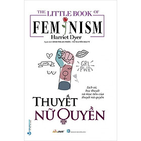 The Little Book Of Fem Nism - Thuyết Nữ Quyền