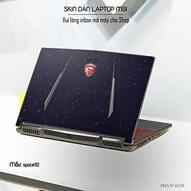 Mua Skin dán Laptop MSI in hình không gian _nhiều mẫu 19 (inbox mã máy cho Shop)