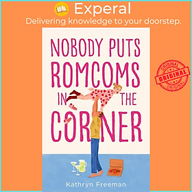 Sách - Nobody Puts Romcoms In The Corner by Kathryn Freeman (UK edition, paperback)