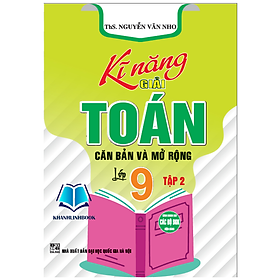 Sách - kĩ năng giải toán căn bản và mở rộng lớp 9 - tập 2 (HA)