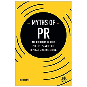 [Download Sách] Myths of PR: All Publicity is Good Publicity and Other Popular Misconceptions