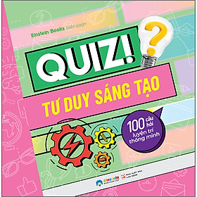 Sách Quiz! 100 Câu Hỏi Luyện Trí Thông Minh