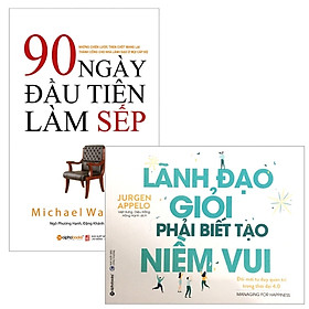 [Download Sách] Combo Lãnh Đạo Giỏi Phải Biết Tạo Niềm Vui + 90 Ngày Đầu Tiên Làm Sếp (Bộ 2 Cuốn)