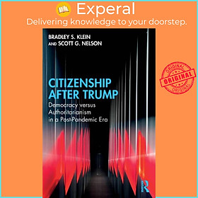 Sách - ship After Trump - Democracy versus Authoritarianism in a Post- by Scott G. Nelson (UK edition, paperback)