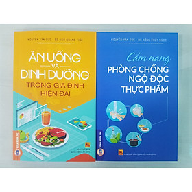 [Download Sách] Combo Sách: Cẩm Nang Phòng Chống Ngộ Độc Thực Phẩm + Ăn Uống Và Dinh Dưỡng Trong Gia Đình Hiện Đại