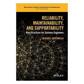 Download sách Reliability, Maintainability, And Supportability: Best Practices For Systems Engineers