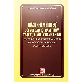 [Download Sách] Trách Nhiệm Hinh Sự Đối Với Các Tội Xâm Phạm Trật Tự Quản Lý Hành Chính