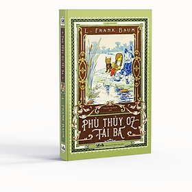 Hình ảnh Phù thuỷ Oz tài ba - Tác giả L.Frank Baum (Bản dịch mới, tặng 1 bookmark bế hình nhân vật)