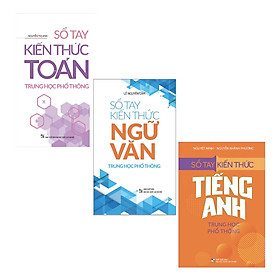 Sách: Combo Sổ Tay Kiến Thức Trung Học Phổ Thông ( Toán - Anh - Văn)