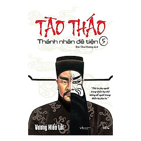 Tào Tháo - Thánh Nhân Đê Tiện (Tập 5) - Tặng kèm sổ tay