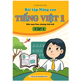 Sách - Bài Tập Nâng Cao Tiếng Việt 1 (Biên Soạn Theo Chương Trình Mới) - Tập 1 (KV)