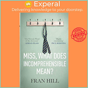Sách - Miss, What Does Incomprehensible Mean? by Fran Hill (UK edition, paperback)