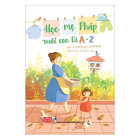 Hình ảnh Học Mẹ Pháp Nuôi Con Từ A-Z