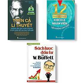 Sách- Combo 3 Cuốn: 12 Phương Pháp Khích Lệ Nhân Viên + Trên Cả Lí Thuyết + Sách Lược Đầu Tư Của W. Buffett(Tái Bản) (ML)