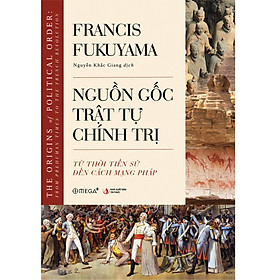 [Download Sách] Nguồn Gốc Trật Tự Chính Trị