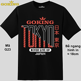 TOKYO, mã G23. Áo thun hàng hiệu Goking cho nam nữ. Áo phông in chữ đẹp, công nghệ Nhật Bản sắc nét. Quà tặng cao cấp cho gia đình, doanh nghiệp