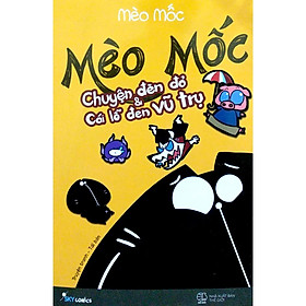 Sách - Mèo Mốc - Chuyện Đèn Đỏ Và Cái Lỗ Đen Vũ Trụ tặng kèm bookmark