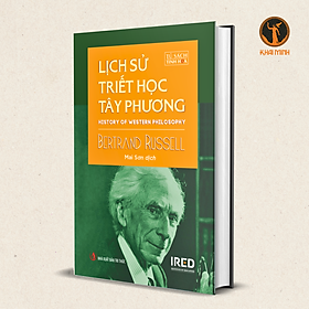 (Bìa cứng) LỊCH SỬ TRIẾT HỌC TÂY PHƯƠNG (History of Western Philosophy) - Bertrand Russell - Mai Sơn dịch 