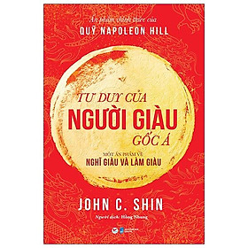 [Download Sách] Tư Duy Của Người Giàu Gốc Á - Một Ấn Phẩm Về Nghĩ Giàu Và Làm Giàu