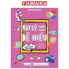 Sách - Vật Lý Thật Dễ Hiểu - Các Hiện Tượng Ánh Sáng