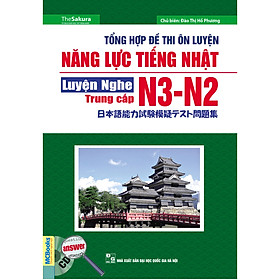 Tổng Hợp Đề Thi ôn luyện Năng Lực Tiếng Nhật - Luyện Nghe N3-N2 (Trung Cấp) Tặng Bookmark tuyệt đẹp