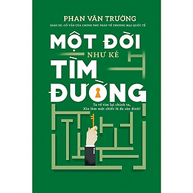 Sách Kinh Doanh Bán Chạy: Một Đời Như Kẻ Tìm Đường