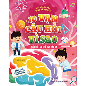 10 Vạn Câu Hỏi Vì Sao - Não Bộ - Vị Chỉ Huy Tài Ba _LL