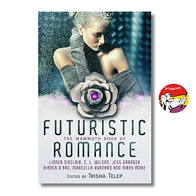 The Mammoth Book of Futuristic Romance by Trisha Telep/ Romance, Science Fiction English Book - Running Press Adult