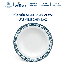 Mua Dĩa súp Minh Long 23 cm Jasmine Chim Lạc Bằng sứ  Hàng Đẹp  Cao Cấp  Dùng Trong Gia Đình  Đãi Khách  Tặng Quà Tân Gia