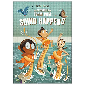 The Adventures Of Team Pom 1: Squid Happens - Grantham Book Services