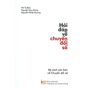 Hỏi Đáp Về Chuyển Đổi Số (Bộ sách căn bản về Chuyển đổi số)