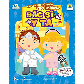 Sách Khi Lớn Lên, Tớ Muốn Trở Thành... - Bác Sĩ Và Y Tá