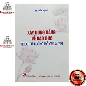 Hình ảnh Sách - Xây dựng đảng về đạo đức theo tư tưởng Hồ Chí Minh