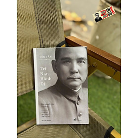 TRI NAN HÀNH DỊ - Tôn Trung Sơn – Nhã Nam 