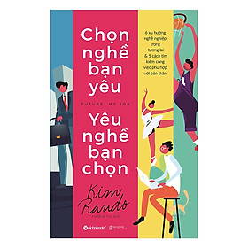 Hình ảnh Chọn Nghề Bạn Yêu, Yêu Nghề Bạn Chọn ( Tặng Bookmark Sáng Tạo )