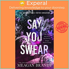 Sách - Say You Swear - The smash-hit TikTok sensation with the book boyfriend r by Meagan Brandy (UK edition, paperback)
