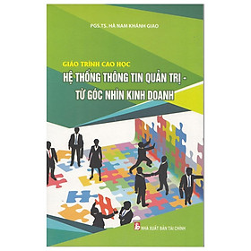 Hình ảnh Giáo Trình Cao Học Hệ Thống Thông Tin Quản Trị - Từ Góc Nhìn Kinh Doanh