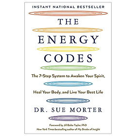 The Energy Codes: The 7-Step System To Awaken Your Spirit, Heal Your Body, And Live Your Best Life