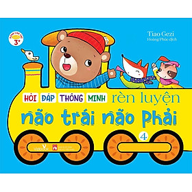 Hỏi Đáp Thông Minh - Rèn Luyện Não Trái, Não Phải - Tập 4