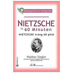 Sách Nhà Tư Tưởng Lớn - Nietzsche Trong 60 Phút