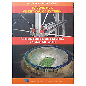 Tự Động Hóa Vẽ Kết Cấu Công Trình- Structural Detailing & AutoCAD 2013